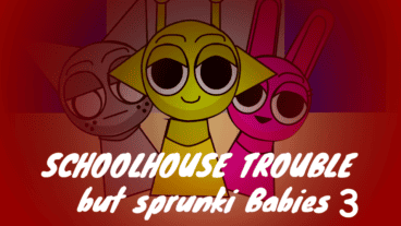 Sprunki Schoolhouse Trouble Babies 3.0